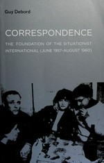 Correspondence: the foundation of the Situationist International (June 1957 - August 1960)