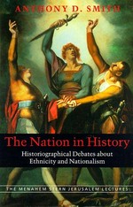 The nation in history: historiographical debates about ethnicity and nationalism