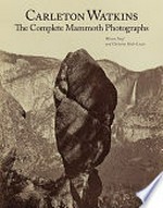 Carleton Watkins: the complete mammoth photographs