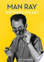 Man Ray: writings on art