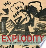 Explodity: sound, image, and word in Russian futurist book art