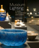 Museum lighting: a guide for conservators and curators