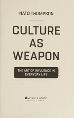 Culture as weapon: the art of influence in everyday life