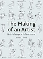 The making of an artist: desire, courage, and commitment