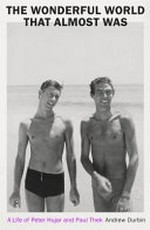 The wonderful world that almost was: a life of Peter Hujar and Paul Thek