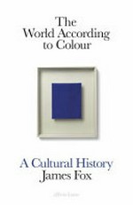The world according to colour: a cultural history