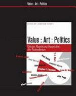 Value - art - politics: criticism, meaning, and interpretation after postmodernism
