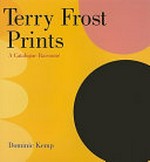 Terry Frost prints: a catalogue raisonné