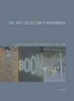 The art collector's handbook: a guide to collection management and care