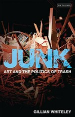 Junk: art and the politics of trash