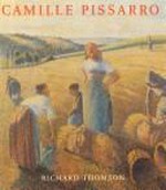 Camille Pissarro: impressionism, landscape and rural labour : City Museum and Art Gallery, Birmingham, 8.3. - 22.4.1990, The Burrell Collection, Glasgow, 4.5. - 17.6.1990