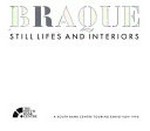 Braque: still lifes and interiors : a South Bank Centre exhibition 1990