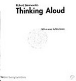 Richard Wentworth's : Thinking Aloud [published on the occasion of Thinking Aloud, a National Touring Exhibition organised by the Hayward Gallery, London for the Arts Concil of England, Exhibition Tour: Kettle's Yard, Cambridge, 7 Novemb