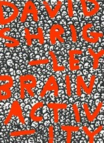 David Shrigley - Brain activity [published on the occasion of the exhibition "David Shrigley: Brain activity", Hayward Gallery, London, 1 February - 13 May 2012]