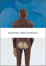 Ryan Gander curates - Night in the museum: a touring exhibition from the Arts Council Collection