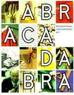 Abracadabra: international contemporary art : [published by order of the Trustees of the Tate Gallery 1999 on the occasion of the exhibition at the Tate Gallery, 15 July - 26 September]