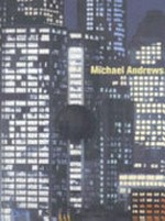 Michael Andrews [this catalogue is published to accompany the exhibition at Tate Britain, 19 July - 7 October 2001]
