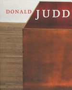 Donald Judd [first published in 2004 by order of the Tate Trustees by Tate Publishing, a division of Tate Enterprises Ltd., Millbank, London, 2W1P 4RG, www. tate.org.uk, on the occasion of the exhibition at Tate 