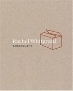 Rachel Whiteread: Embankment [published by order of the Tate Trustees on the occasion of the exhibition at Tate Modern, London, 11 October 2005 - 26 March 2006]
