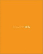 Ellsworth Kelly [this catalogue has been published to celebrate the exhibition "Ellsworth Kelly in St. Ives", 28 January - 7 May 2006]