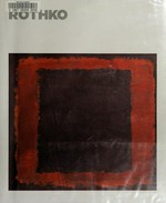 Rothko: The late series [first published 2008 by order of the Tate Trustees ... on the occasion of the exhibition "Rothko: The late series", Tate Modern, London, 26 September 2008 - 1 February 2009, Kawamura Memorial Museum of Art, Sakura, 21 February - 14 June 2009]