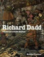 Richard Dadd: the artist and the asylum