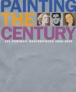 Painting the century: 101 portrait masterpieces, 1900 - 2000