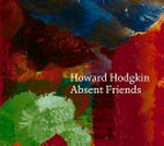 Howard Hodgkin - Absent friends