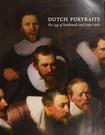 Dutch portraits: the age of Rembrandt and Frans Hals