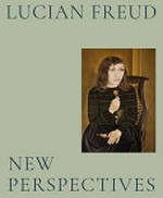 Lucian Freud - New perspectives Lucian Freud - New perspectives