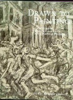 Drawn to painting: Leon Kossoff drawings and prints after Nicolas Poussin : [published on the occasion of the exhibitions drawn to painting: Leon Kossoff Drawings and prints after Nicolas Poussin : Los Angeles County Mu