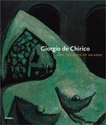 Giorgio de Chirico and the myth of Ariadne [published on the occasion of the exhibition "Giorgio de Chirico and the myth of Ariadne", Philadelphia Museum of Art, November 3, 2002 - January 5, 2003, Estorick Collection of Modern Italian Art, London, January 22 - April 13, 2003]