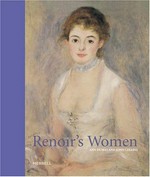 Renoir's women [published on the occasion of the exhibition "Renoir's women", ... presented September 23, 2005 - January 8, 2006, at Columbus Museum of Art]