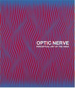 Optic nerve: perceptual art of the 1960s : [Columbus Museum of Art, February 16 - June 17, 2007]