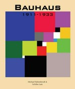 Bauhaus: 1919-1933, Weimar - Dessau - Berlin