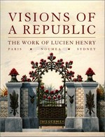 Visions of a republic: the work of Lucien Henry : Paris, Noumea, Sydney : [published in conjunction with the exhibition "Visions of a republic, the work of Lucien Henry" at the Powerhouse Museum, 4 April - 14 October 2001, 