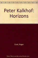 Peter Kalkhof, horizons: 17 January - 16 February 2002