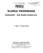 Gloria Friedmann: Karaoke - big bang parallel : 11 April - 18 May 2002, Annely Juda Fine Art, London