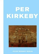 Per Kirkeby [dieser Katalog erscheint anläßlich der Ausstellung "Per Kirkeby: neue Bilder" vom 10. Februar bis 24. März 2007, Julius Werner Berlin]