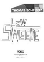 Low sweetie: ICA Institute of Contemporary Arts London, 4 June - 11 July 1999