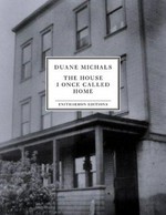 Duane Michals: The house I once called home: a photographic memoir with verse