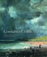 Constable's clouds: paintings and cloud studies by John Constable : [on the occasion of the exhibition "Constable's clouds" held at the Walker Art Gallery, Liverpool, from 28 April until 16 July 2000 and at the National Gallery of Scotland, Edinburgh]