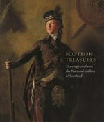 Scottish treasures: masterpieces from the National Gallery of Scotland : [published by the Trustees of the National Galleries of Scotland on the occasion of the exhibition "Scottish treasures, masterpieces from the Natio