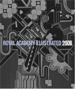 Royal Academy illustrated 2006: a selection from the 238th summer exhibition : [June - 12 August 2006]