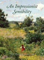 An impressionist sensibility: the Halff Collection : [published in conjunction with the exhibition of the same name, on view at the Smithsonian American Art Museum, Washington, D.C., November 3, 2006 - February 4, 2007)