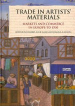 Trade in artists' materials: markets and commerce in Europe to 1700