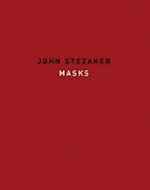 John Stezaker: Masks [published on the occasion of "John Stezaker: Masks" at The Approach W1, 22 November 2007 - 19 January 2008]