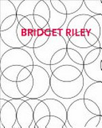 Bridget Riley: Gemälde und andere Arbeiten 1983-2010 : [dieses Buch erscheint anlässlich der Ausstellung "Bridget Riley: Gemälde und andere Werke 1983 - 2010" in der Galerie Max Hetzler, Oudenarder Straße 16 - 20, 13347 Berlin, 12. Februar - 16. April 2011]