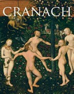 Cranach [this edition first published on the occasion of the exhibition "Cranach", Städel Museum, Frankfurt am Main, 23 November 2007 - 17 February 2008, Royal Academy of Arts, London, 8 March - 8 June 2008]