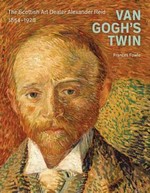 Van Gogh's twin: the Scottish art dealer Alexander Reid 1854 - 1928